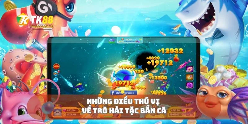 Những điều thú vị về trò hải tặc bắn cá