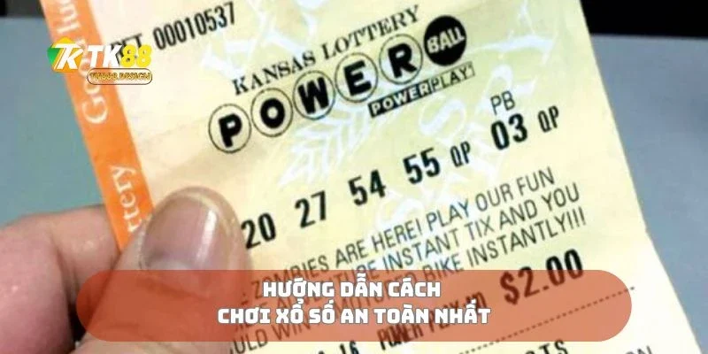 Hướng dẫn cách chơi xổ số an toàn nhất